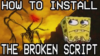 How To Install The Broken Script Mod Safe and Unsafe [OUTDATED]