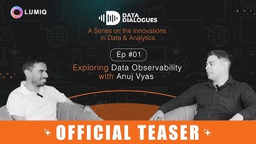 Official Teaser Ep #01 | What is Data Observability? | Data Dialogues | LUMIQ #dataanalytics