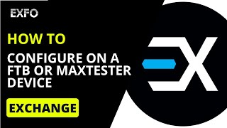 Exchange: Configure and use Exchange with a FTB or MaxTester device | How-To