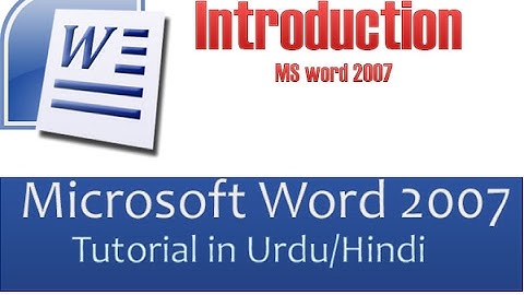 1) Microsoft Word 2007 Tutorial In Urdu/Hindi - Introduction to MS Word 2007