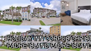 Holiday Inn Corpus Christi North Padre Island  Padre Island Hotels Texas