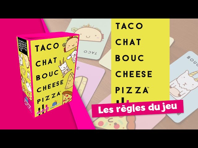 Taco Chat Bouc Cheese Pizza - Les règles du jeu en un zeste 