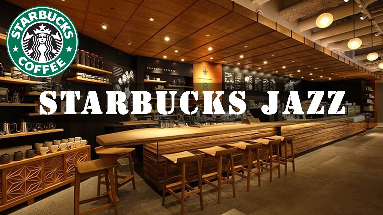 Starbucks Store Music Relaxing Starbucks Inspired Coffee Music Cafe