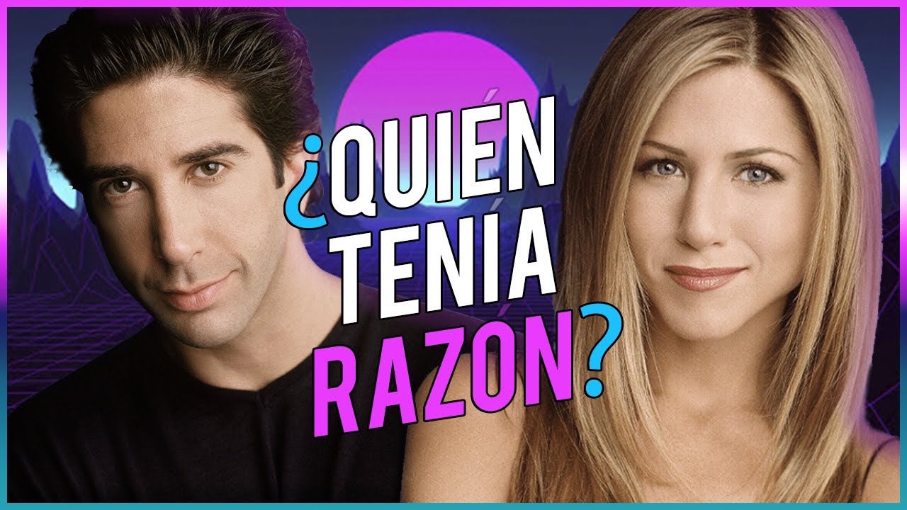 FRIENDS: ¿QUIÉN TENÍA RAZÓN, ROSS O RACHEL?