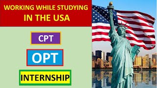 DIFFERENCE BETWEEN CPT, OPT & INTERNSHIP IN THE USA