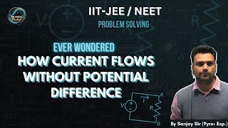 Can current flow without potential difference:  NEET and JEE | Sanjay Sir| Physics Pulse