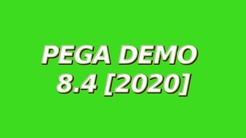 PEGA DEMO [2020] | Pega Videos on 8.4 version