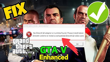 FIX ERR GFX D3D NOD3D12 No directx 12 adapter or runtime found GTA V Enhanced
