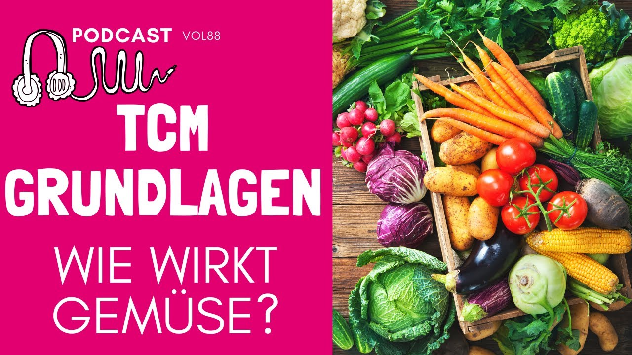 TCM Grundlagen ERNÄHRUNG - Wie wirkt GEMÜSE aus Sicht der TCM ??? - YouTube