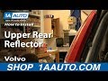 How To Replace Upper Rear Reflector 03-12 Volvo XC90