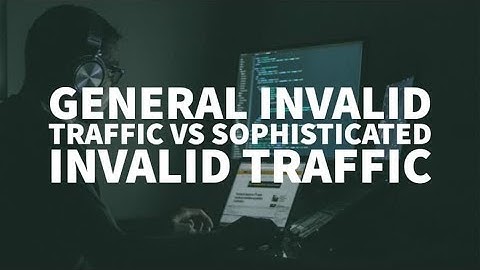 What Is Invalid Traffic
