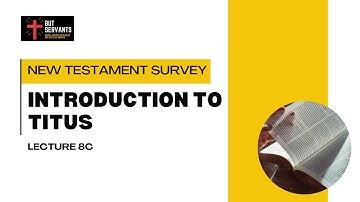 Introduction to Titus | NT Intro 2 | Lecture 8c | Rev. Tim Nicholls | But Servants