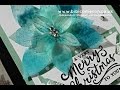 How to create a Vellum Poinsettia  ( Festive Flower punch Stampin Up)