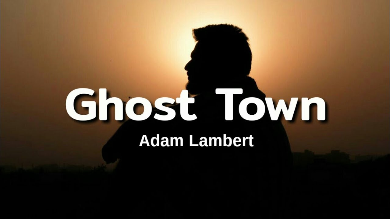 paroles de adam lambert ghost town