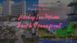 Holiday Inn Miami Beach Oceanfront Property Tour