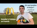 ¿Cómo Estudiar y Trabajar en Francia? I Mi experiencia en McDonald's