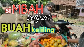 SUDAH MBAH MBAH MASIH AJA JUALAN BUAH KELILING