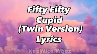 FIFTY FIFTY- Cupid (Twin Version) Lyrics