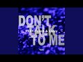 Don't Talk To Me (feat. Taiyoh &amp; Lazyy)
