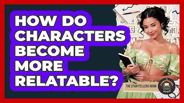 How Do Characters Become More Relatable?