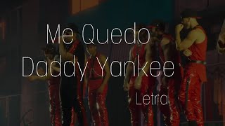 Me quedo - Daddy Yankee- Letra