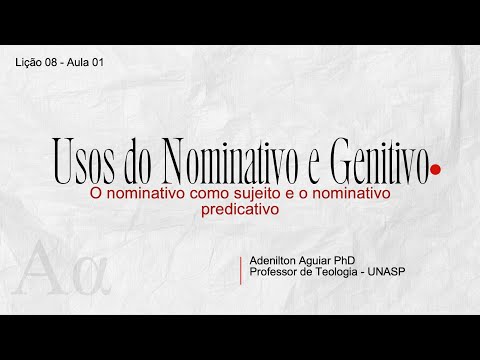 Lição 08 - Aula 01 - O nominativo como sujeito e o nominativo predicativo | Grego intermediário