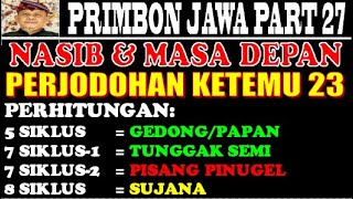 Nasib & Masa Depan Rumah Tangga Neptu Weton Ketemu 23 | Pakai 4 Metode Perhitungan |PRIMBON JAWA KS