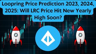 Loopring(LRC) Coin Price Prediction 2023, 2024, 2025: Will LRC Price Hit New Yearly High Soon?