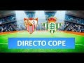 (SOLO AUDIO) Directo del Sevilla 2-0 Betis en Tiempo de Juego COPE