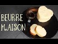 ❤ Beurre Maison ❤ -   Comment fabriquer son beurre soi-même ?