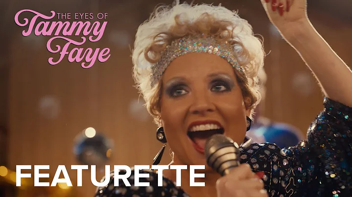 THE EYES OF TAMMY FAYE | "Note Perfect" Featurette...