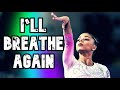 Gymnastics II I&#39;ll breathe again