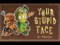 Your stupid face  dst wxwood animatic