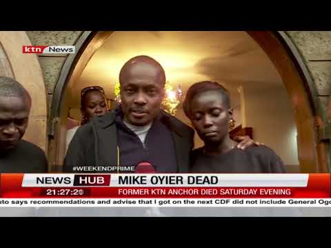 Former KTN anchor Mike Oyier dies after suffering a stroke