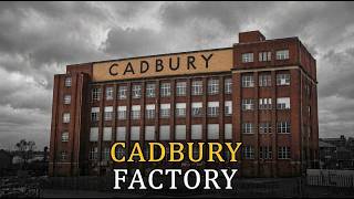 The Silent Cadbury Factory - How Britain's Chocolate Utopia Crumbled