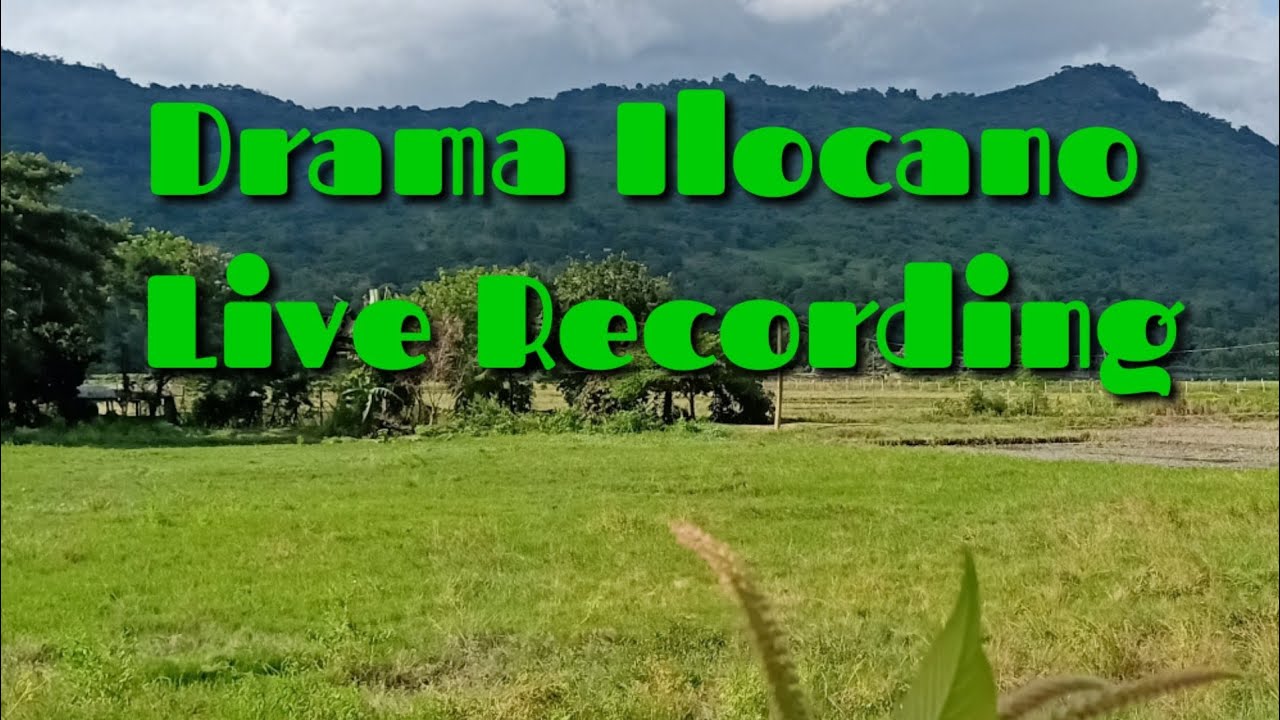 ilocano drama live recording
