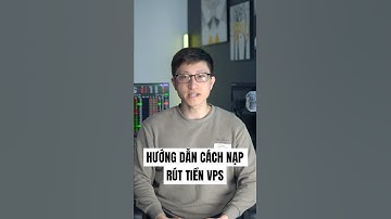 Hướng dẫn nạp & rút tiền trên ứng dụng VPS một cách nhanh chóng và an toàn!