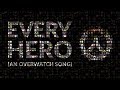 Every Hero (An Overwatch Song)