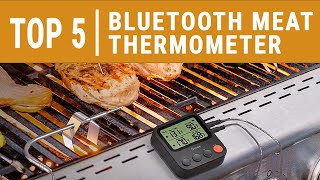Top 5 Best Bluetooth Meat Thermometer