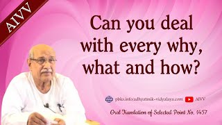 1457 Can you deal with every why, what & how vcd2409 #aivv @A1SPIRITUALUNIVERSITY