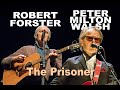 Capture de la vidéo Robert Forster & Peter Milton Walsh - The Prisoner
