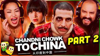 Part 2 - CHANDNI CHOWK TO CHINA Movie Reaction! | Akshay Kumar | Deepika Padukone