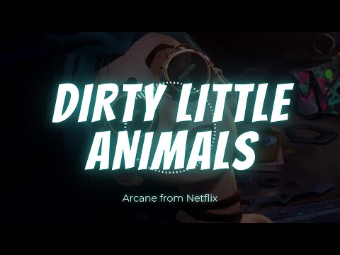 NETFLIX《 英雄聯盟：奧術 》原聲帶《 Arcane 》Epsoide 4 OST｜Dirty Little Animal［中英文歌詞］