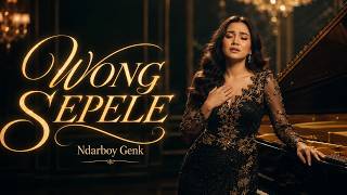 😢 WONG SEPELE – NDARBOY GENK | LAGU JAWA TERBAIK UNTUK HATI YANG LUKA