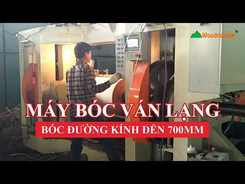 Bóc Gỗ Tròn Đường Kính Đến 700mm | Dây Chuyền Bóc Gỗ Woodmaster Năng Suất Cao