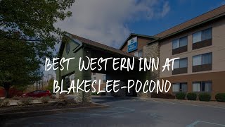 Best Western Inn at Blakeslee-Pocono Review - Blakeslee , United States of America