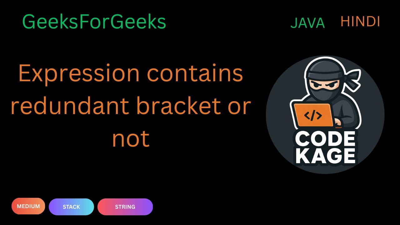 GFG | Stack Approach | Expression contains redundant bracket or not | Java