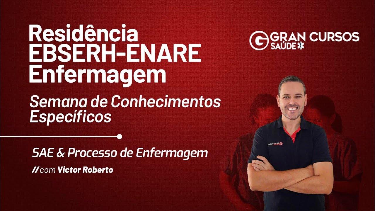 Residência EBSERH-ENARE Enfermagem -  SAE & Processo de enfermagem com Victor Roberto