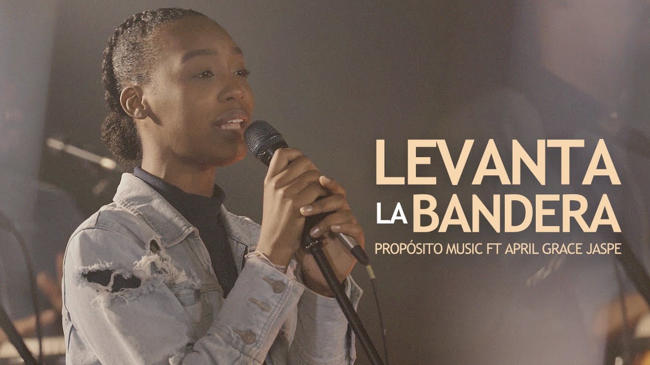 Levanta La Bandera / No Temo - Propósito Music Ft April Grace Jaspe