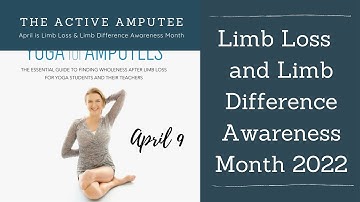 Limb Loss and Limb Difference Awareness Month 2022 - Day 9